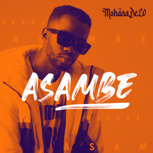 Listen to Asambe song with lyrics from Mshana De.Ev