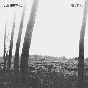 收聽Ben Howard的Old Pine (EP Version)歌詞歌曲