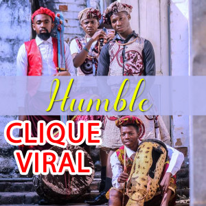 Dengarkan lagu Humble nyanyian Clique Viral dengan lirik