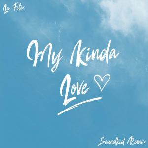 My Kinda Love (SoundKid Remix)