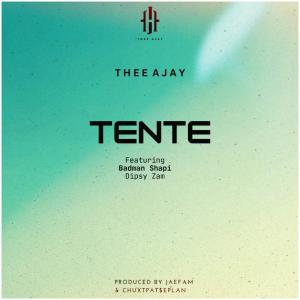 收聽Thee Ajay的Tente (feat. Badman Shapi & Dipsy Zambia)歌詞歌曲
