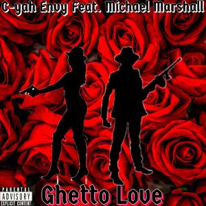 Michael Marshall的專輯Ghetto Love (feat. Michael Marshall) [Explicit]