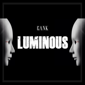 收聽GANK的Luminous歌詞歌曲