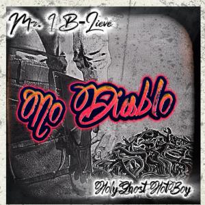 Mr. I B-Lieve的專輯No Diablo (feat. HolyGhost HotBoy)