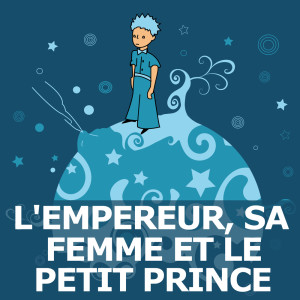Listen to L'empereur, sa femme et le petit prince (version pour piano) song with lyrics from L'empereur sa femme et le petit prince