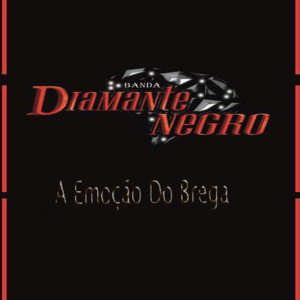 Banda Diamante Negro的專輯A Emoção do Brega