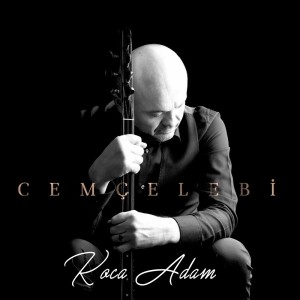 收听Cem Çelebi的Koca Adam歌词歌曲