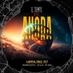 收聽Mensajero3S7的El Tiempo es ahora (feat. MAXIMO RESPECT, SR AZTK & MC RAYA)歌詞歌曲
