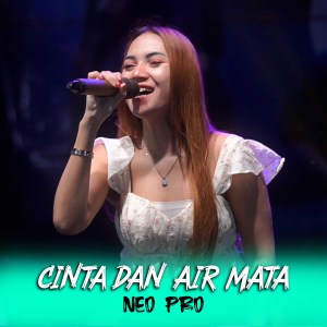 Listen to Cinta Dan Air Mata song with lyrics from Neo Pro