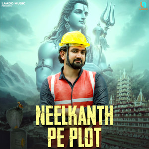 Listen to Neelkanth Pe Plot song with lyrics from Somvir Kathurwal