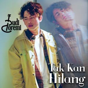Budi Doremi的專輯Tak Kan Hilang (OST DJS The Movie: Biarkan Aku Menari)