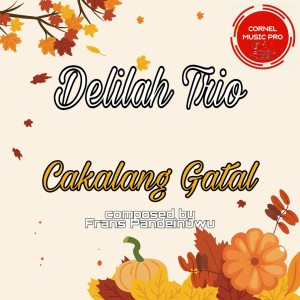Listen to Cakalang Gatal song with lyrics from Delilah Trio