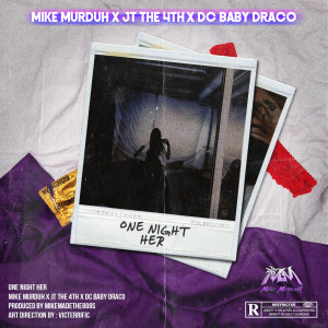 Dengarkan One Night Her (Explicit) lagu dari Mike Murduh dengan lirik