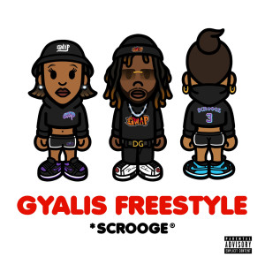 Dengarkan Gyalis Freestyle (Explicit) lagu dari Scrooge dengan lirik