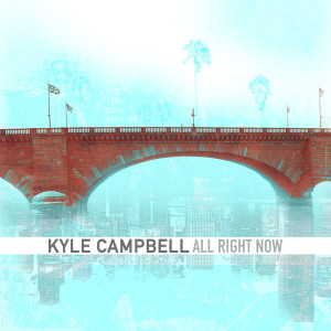 收聽Kyle Campbell的All Right Now歌詞歌曲