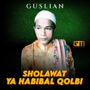 อัลบัม Sholawat Ya Habibal Qolbi ศิลปิน Guslian