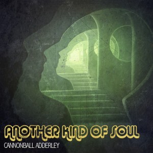 Cannonball Adderley的專輯Another Kind of Soul