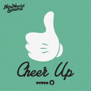 收聽New World Sound的Cheer Up歌詞歌曲
