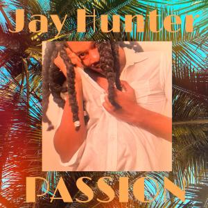 收聽Jay Hunter的Passion歌詞歌曲