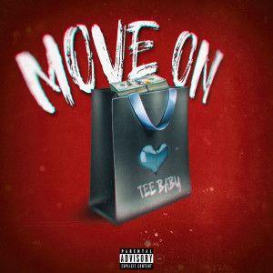 ดาวน์โหลดและฟังเพลง Move On (Explicit) พร้อมเนื้อเพลงจาก Tee Baby