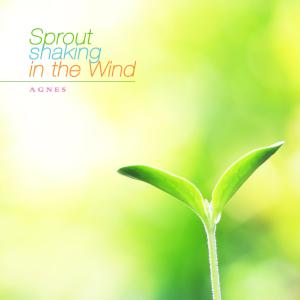 Sprout shaking in the wind
