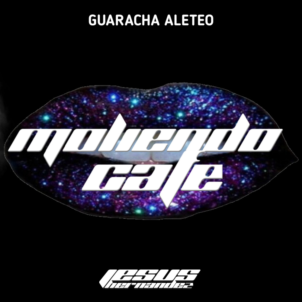 Moliendo Café (Guaracha, Aleteo, 2021)