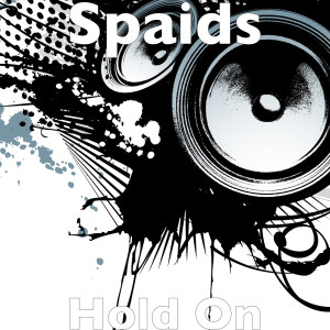 收听Spaids的Hold On (Explicit)歌词歌曲