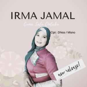 ดาวน์โหลดและฟังเพลง Cuma Satu Cintaku พร้อมเนื้อเพลงจาก Irma Jamal