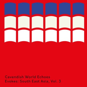 群星的專輯Cavendish World presents Cavendish World Echoes: Evokes - South East Asia, Vol. 3