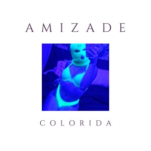 ดาวน์โหลดและฟังเพลง Amizade Colorida (Explicit) พร้อมเนื้อเพลงจาก Nanda Laporte