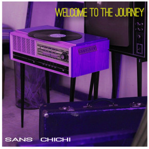 ดาวน์โหลดและฟังเพลง Welcome to the Journey พร้อมเนื้อเพลงจาก Sans Chichi