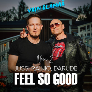 อัลบัม Feel So Good (Vain elämää kausi 15) [feat. Darude] ศิลปิน Ressu Redford & Jussi Rainio