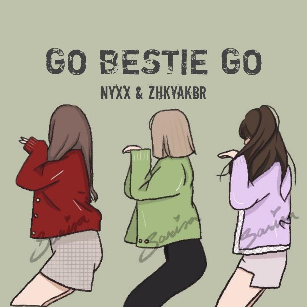 Go Bestie Go (Explicit)