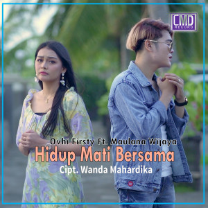 Dengarkan Hidup Mati Bersama lagu dari Ovhi Firsty dengan lirik