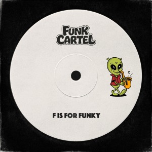 Funk Cartel的專輯F Is for Funky