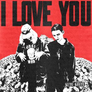 收聽Kute的I LOVE YOU (Explicit)歌詞歌曲