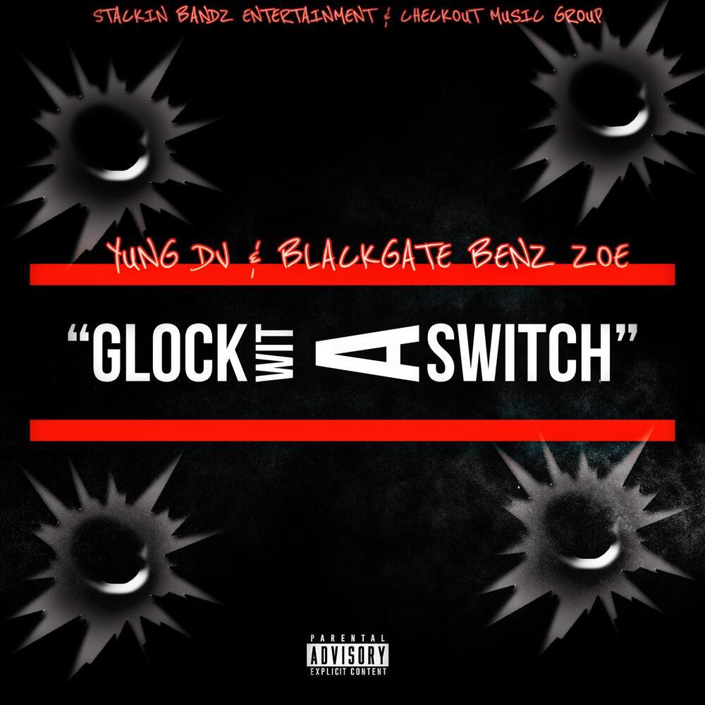 GLOCK WIT A SWITCH (Explicit)