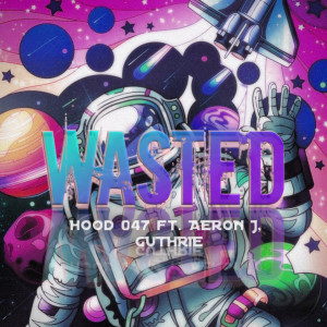 收聽J EMM Dahon的Wasted (feat. Guthrie Nikolao & Aeron. J) (Explicit)歌詞歌曲