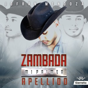 ดาวน์โหลดและฟังเพลง Zambada Mi Primer Apellido พร้อมเนื้อเพลงจาก Jofrán Mendoza