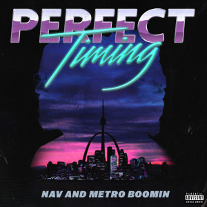 收聽Nav的Perfect Timing (Intro) (Explicit)歌詞歌曲