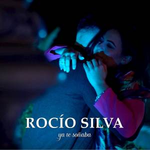 收聽Rocío Silva的Ya Te Soñaba歌詞歌曲