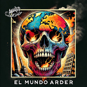 ดาวน์โหลดและฟังเพลง El Mundo Arder (Versión 2024|Explicit) พร้อมเนื้อเพลงจาก Akritud