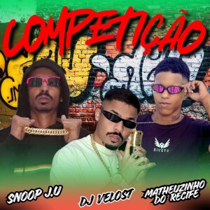 收听Dj Velost的COMPETIÇÃO (Remastered 2025)歌词歌曲