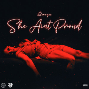 Rooga的專輯She Ain't Proud (Explicit)