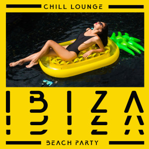 Album Chill Lounge Ibiza Beach Party from Ibiza Sexy Chill Beats