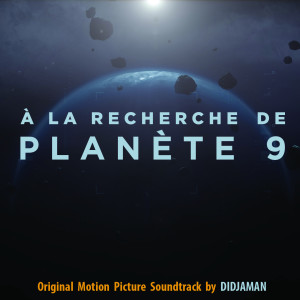 Album A LA RECHERCHE DE PLANETE 9 from Didjaman