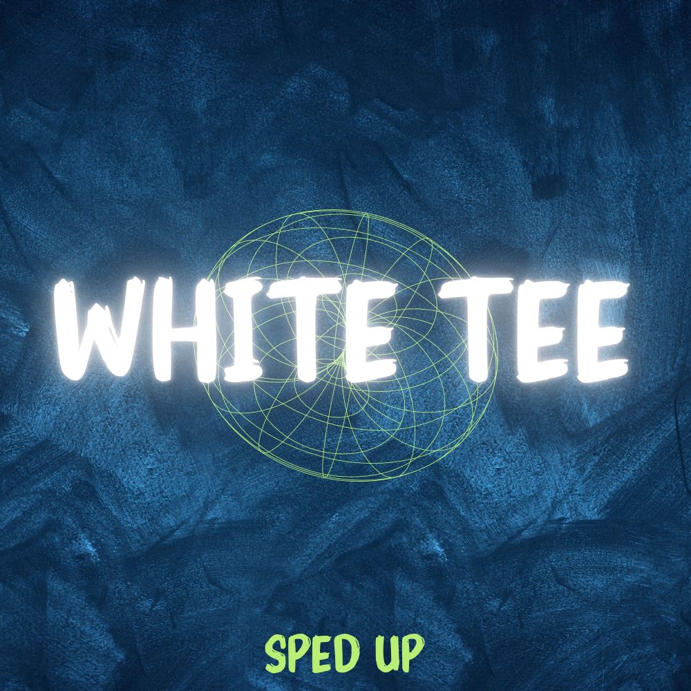 White Tee (Sped Up) (Explicit)