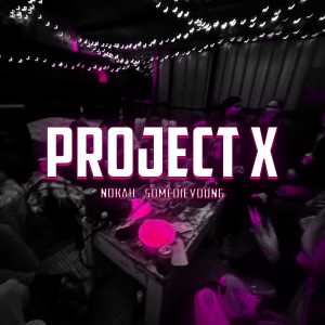 Listen to Project X (Explicit) song with lyrics from SomeDieYoung