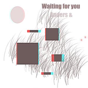 收听Anders的Waiting for you歌词歌曲