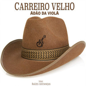 อัลบัม Carreiro Velho ศิลปิน Adão da Viola